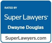Rated by super lawyers Dwayne Douglas superlawyers.com